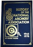 History of the National Archery Association 1946-1978 (History of the National Archery Association, Two)