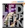 Whole Lotta Led Zeppelin: The Illustrated History of the Heaviest Band of All Time