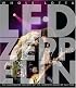 Whole Lotta Led Zeppelin: The Illustrated History of the Heaviest Band of All Time