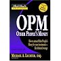 Rich Dad's Advisors-: OPM: Other People's Money: How to  Attract Other People's Money for Your Investments -- the UItimate Leverage