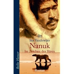 Nanuk - Im Zeichen des B�ren: Roman