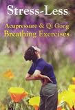 Stress-less Acupressure & Qi Gong Breathing Exercises Reviews