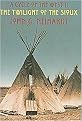 The Twilight of the Sioux (The Song of the Indian Wars, The Song of the Messiah) (A Cycle of the West) (Reprint) (Paperback)