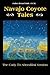 Navajo Coyote Tales: The Curly Tó Aheedlíinii Version (American Tribal Religions, 8)