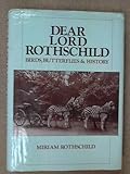 Dear Lord Rothschild : birds, butterflies and history