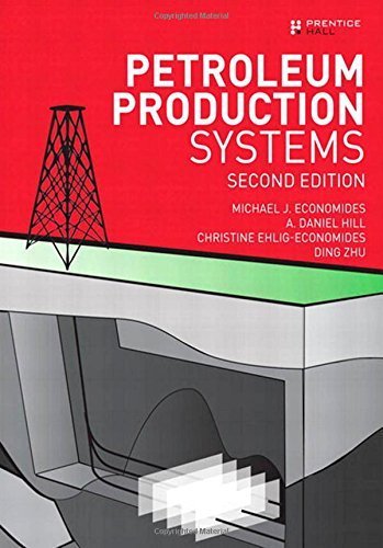 Petroleum Production Systems (2nd Edition) by Economides, Michael J., Hill, A. Daniel, Ehlig-Economides, Christine, Zhu, Ding(October 5, 2012) Hardcover