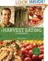 The Harvest Eating Cookbook: More than 200 Recipes for Cooking with Seasonal Local Ingredients