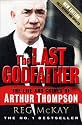 The Last Godfather: The Life and Crimes of Arthur Thompson
