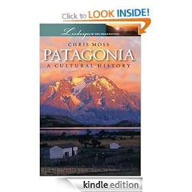 Patagonia: A Cultural History (Landscapes of the Imagination)