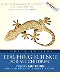 Teaching Science for All Children: Inquiry Methods for Constructing Understanding (Book alone) (4th Edition) (MyEducationLab Series)