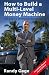 How to Build a Multi-Level Money Machine - 4th Edition