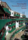 Housing the Twentieth Century Nation (Twentieth Century Architecture)