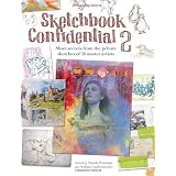 Sketchbook Confidential 2: Enter the secret worlds of 41 master artists ~ Pamela Wissman