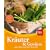 Kräuter und Gewürze aus dem eigenen Garten: Naturgemäßer Anbau, Ernte, Verwendung