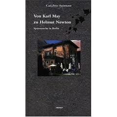 Von Karl May zu Helmut Newton. Spurensuche in Berlin