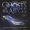 Ghosts of the Abyss: A Journey Into The Heart of the Titanic