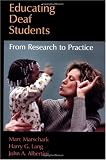 Educating Deaf Students: From Research to Practice