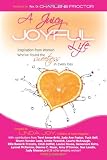 Image of A Juicy, Joyful Life: Inspiration from Women who have Found the Sweetness in Every Day