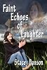 Faint Echoes of Laughter