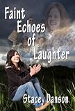 Faint Echoes of Laughter