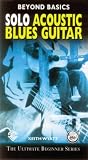 Beyond Basics: Solo Acoustic Blues Guitar