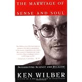 The Marriage of Sense and Soul: Integrating Science and Religion