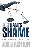 Scotland's shame : why Lockerbie still matters