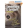 Swedenborg & Gurdjieff: The Missing Links (Anti-Intuitive Essays for Personal Transformation)