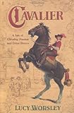 Cavalier : a tale of chivalry, passion and great houses