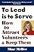 To Lead Is to Serve: How to Attract Volunteers & Keep Them