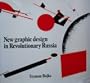 New Graphic Design in Revolutionary Russia