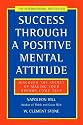 Success Through a Positive Mental Attitude: Discover the secret of making your dreams come true