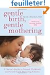 Gentle Birth, Gentle Mothering: A Doc...
