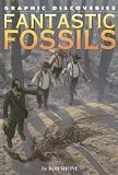 Fantastic Fossils (Graphic Discoveries)