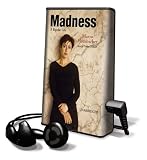 Madness: A Bipolar Life