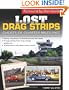 Lost Drag Strips: Ghosts of Quarter Miles Past