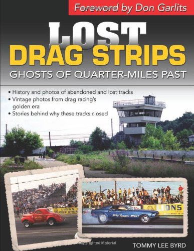 Lost Drag Strips: Ghosts of Quarter Miles Past (Cartech)