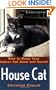 House Cat: How to Keep Your Indoor Cat Sane and Sound