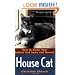 House Cat: How to Keep Your Indoor Cat Sane and Sound
