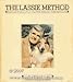 The Lassie method;: Raising & training your dog with patience, firmness & love,