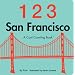 123 San Francisco: A Cool Counting Book (Cool Counting Books)