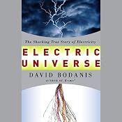 Electric Universe: The Shocking True Story of Electricity | [David Bodanis]
