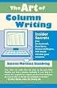 The Art of Column Writing: Insider Secrets from Art Buchwald, Dave Barry, Arianna Huffington, Pete Hamill and Other Great Columnists