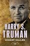 Harry S. Truman: The 33rd President, 1945-1953