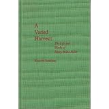 a varied harvest the life and works of henry blake fuller critical essays in modern literature