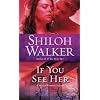 If You See Her: A Novel of Romantic Suspense