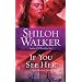 If You See Her: A Novel of Romantic Suspense