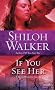 If You See Her: A Novel of Romantic Suspense