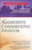 The Aggressive Conservative Investor (Wiley Investment Classics)