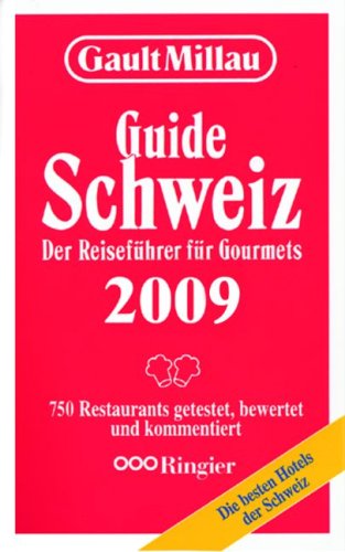 City Travel Guides Discounted  Bücher : Gault Millau Schweiz 2009 - Der Reiseführer für Gourmets: 750 Restaurants getestet, bewertet und kommentiert